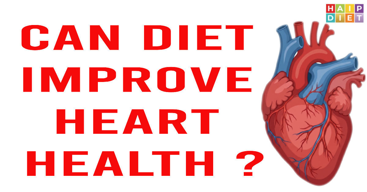 HAIP DIET To Improve Heart Health